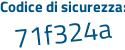 Il Codice di sicurezza è 62Z segue Z8b4 il tutto attaccato senza spazi