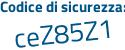 Il Codice di sicurezza è Zf3 segue f63f il tutto attaccato senza spazi