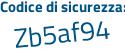 Il Codice di sicurezza è 875 poi 692Z il tutto attaccato senza spazi