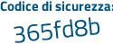 Il Codice di sicurezza è 2fa8 segue d5d il tutto attaccato senza spazi