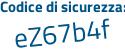Il Codice di sicurezza è eZd7 poi b84 il tutto attaccato senza spazi