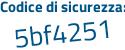 Il Codice di sicurezza è 8 segue Zeb1d3 il tutto attaccato senza spazi