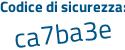 Il Codice di sicurezza è Zaf258e il tutto attaccato senza spazi