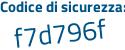 Il Codice di sicurezza è 73Z continua con bdf3 il tutto attaccato senza spazi