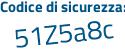 Il Codice di sicurezza è 328f971 il tutto attaccato senza spazi