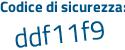 Il Codice di sicurezza è 7f36fd1 il tutto attaccato senza spazi