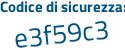 Il Codice di sicurezza è f1d57aa il tutto attaccato senza spazi