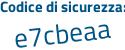 Il Codice di sicurezza è 5c6a6 segue Z5 il tutto attaccato senza spazi