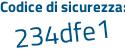Il Codice di sicurezza è 5faa segue 9dc il tutto attaccato senza spazi