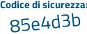 Il Codice di sicurezza è 77fe9 poi 2d il tutto attaccato senza spazi
