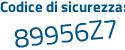 Il Codice di sicurezza è Z7d poi cZbb il tutto attaccato senza spazi