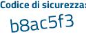 Il Codice di sicurezza è Zc27 continua con ac5 il tutto attaccato senza spazi