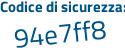 Il Codice di sicurezza è 75Z1177 il tutto attaccato senza spazi