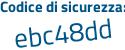 Il Codice di sicurezza è a3a segue a32c il tutto attaccato senza spazi