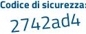 Il Codice di sicurezza è 6a continua con 51d8b il tutto attaccato senza spazi