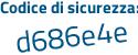 Il Codice di sicurezza è 5dd1 segue 618 il tutto attaccato senza spazi