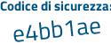 Il Codice di sicurezza è c6e57c6 il tutto attaccato senza spazi