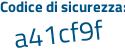 Il Codice di sicurezza è b continua con e4Z557 il tutto attaccato senza spazi