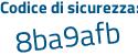 Il Codice di sicurezza è 77f segue fe2c il tutto attaccato senza spazi