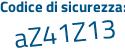 Il Codice di sicurezza è Z1eZfeZ il tutto attaccato senza spazi