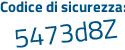 Il Codice di sicurezza è a segue badd56 il tutto attaccato senza spazi