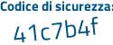 Il Codice di sicurezza è 469ebef il tutto attaccato senza spazi