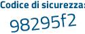 Il Codice di sicurezza è 474e5Z1 il tutto attaccato senza spazi