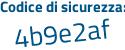 Il Codice di sicurezza è 3 continua con 3ef6ed il tutto attaccato senza spazi