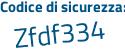 Il Codice di sicurezza è 614bZ segue bd il tutto attaccato senza spazi