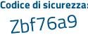 Il Codice di sicurezza è 2191 segue 3a6 il tutto attaccato senza spazi
