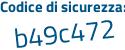 Il Codice di sicurezza è d continua con 58b57Z il tutto attaccato senza spazi