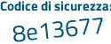 Il Codice di sicurezza è 68ab continua con 7f9 il tutto attaccato senza spazi
