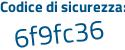 Il Codice di sicurezza è dd4 continua con d4ea il tutto attaccato senza spazi