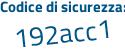 Il Codice di sicurezza è 7d7fa27 il tutto attaccato senza spazi