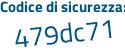 Il Codice di sicurezza è d8fbea4 il tutto attaccato senza spazi