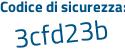 Il Codice di sicurezza è Z9Zbecf il tutto attaccato senza spazi