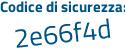 Il Codice di sicurezza è cac45 segue f9 il tutto attaccato senza spazi
