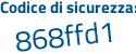 Il Codice di sicurezza è 2Z7 segue bbfc il tutto attaccato senza spazi
