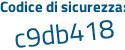 Il Codice di sicurezza è 6493Z25 il tutto attaccato senza spazi