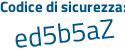 Il Codice di sicurezza è c557993 il tutto attaccato senza spazi