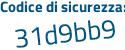 Il Codice di sicurezza è 47 continua con 7bb7b il tutto attaccato senza spazi