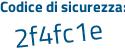 Il Codice di sicurezza è 98 continua con b56ae il tutto attaccato senza spazi