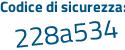 Il Codice di sicurezza è 6Zc continua con Zcde il tutto attaccato senza spazi