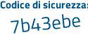 Il Codice di sicurezza è 9bb1aed il tutto attaccato senza spazi