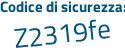 Il Codice di sicurezza è 8f86 poi Zad il tutto attaccato senza spazi