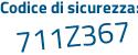 Il Codice di sicurezza è Zd continua con 11c27 il tutto attaccato senza spazi