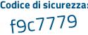 Il Codice di sicurezza è 6294Z3e il tutto attaccato senza spazi