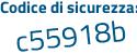 Il Codice di sicurezza è 9eb7e segue c4 il tutto attaccato senza spazi