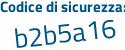 Il Codice di sicurezza è d2e continua con 2bb7 il tutto attaccato senza spazi
