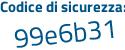 Il Codice di sicurezza è 7fZ8be9 il tutto attaccato senza spazi